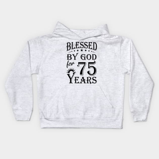 Blessed By God For 75 Years Kids Hoodie by Lemonade Fruit